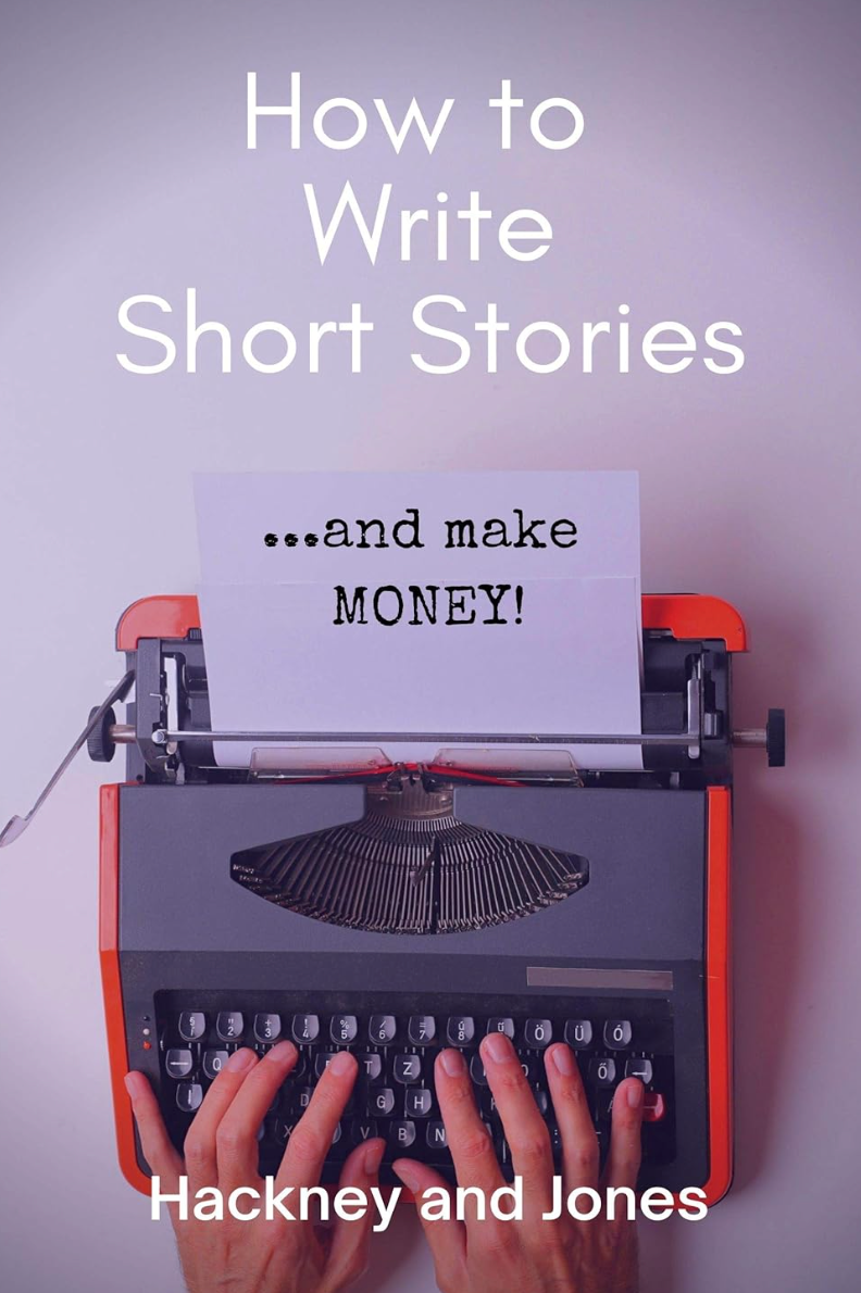How To Write Short Stories...And Make Money!